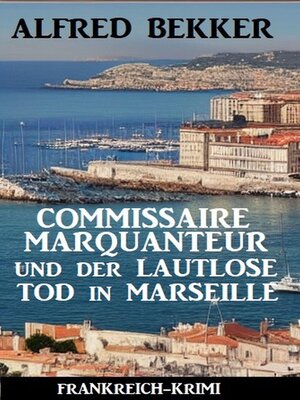 cover image of Commissaire Marquanteur und der lautlose Tod in Marseille